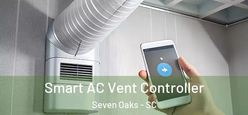  Smart AC Vent Controller Seven Oaks - SC